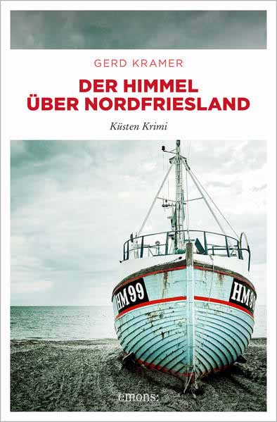 Der Himmel über Nordfriesland Küsten Krimi | Gerd Kramer