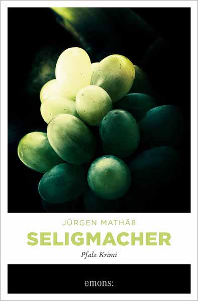 Seligmacher Pfalz Krimi | Jürgen Mathäß