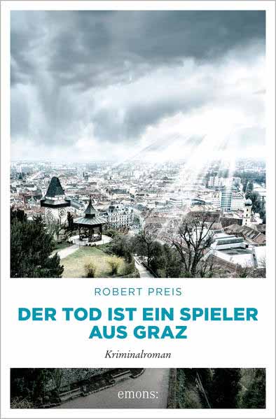 Der Tod ist ein Spieler aus Graz | Robert Preis