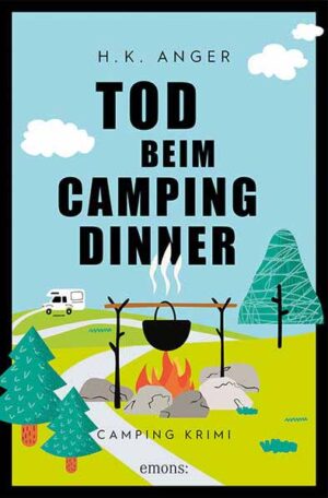 Tod beim Camping-Dinner Camping Krimi | H. K. Anger