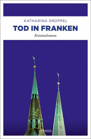 Tod in Franken | Katharina Drüppel