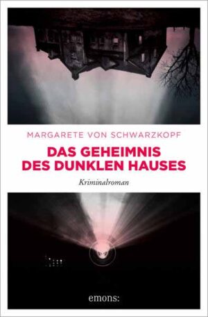 Das Geheimnis des dunklen Hauses | Margarete von Schwarzkopf