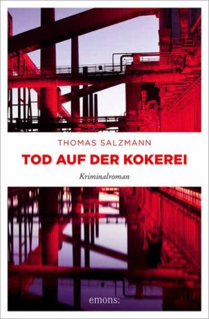 Tod auf der Kokerei | Thomas Salzmann