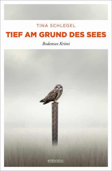 Tief am Grund des Sees Bodensee Krimi | Tina Schlegel