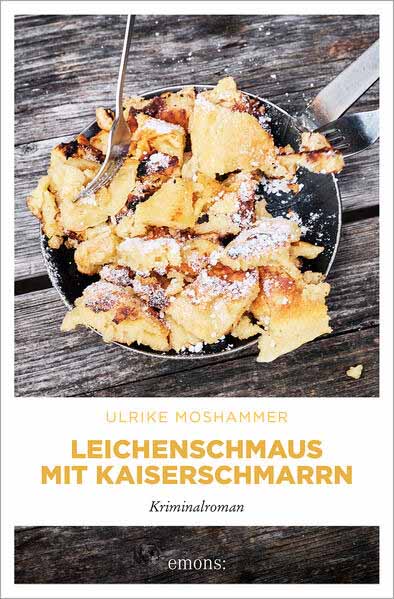 Leichenschmaus mit Kaiserschmarrn | Ulrike Moshammer