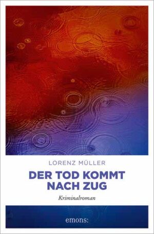 Der Tod kommt nach Zug | Lorenz Müller