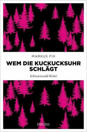 Wem die Kuckucksuhr schlägt Schwarzwald Krimi | Markus Fix