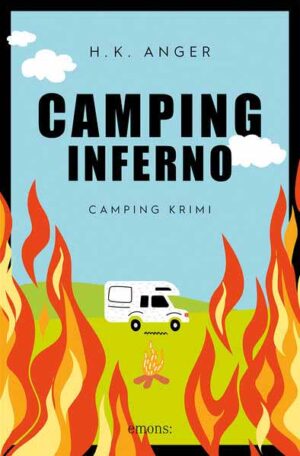 Camping-Inferno Camping Krimi | H. K. Anger