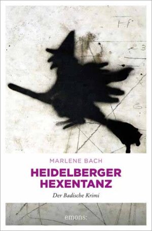 Heidelberger Hexentanz Der Badische Krimi | Marlene Bach