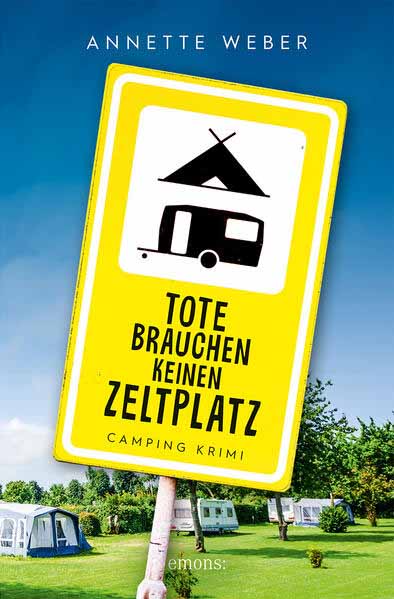 Tote brauchen keinen Zeltplatz Camping Krimi | Annette Weber