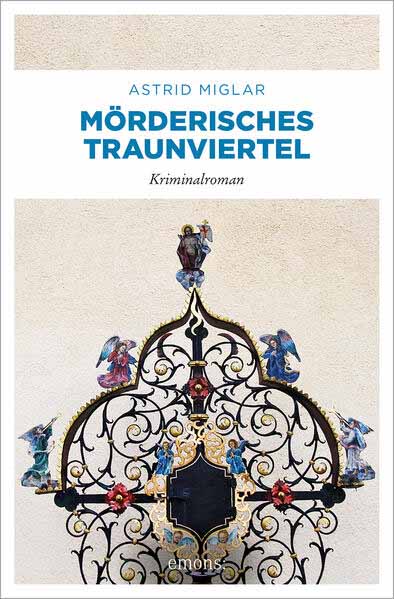 Mörderisches Traunviertel | Astrid Miglar