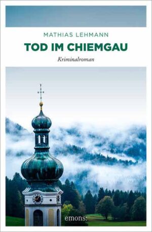 Tod im Chiemgau | Mathias Lehmann