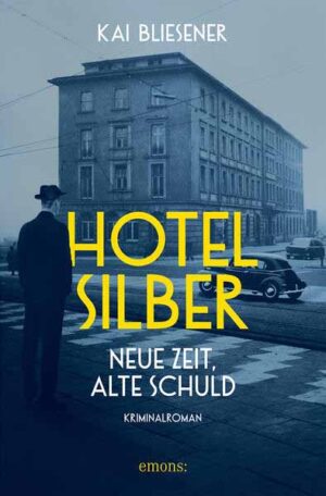 Hotel Silber - neue Zeit, alte Schuld | Kai Bliesener