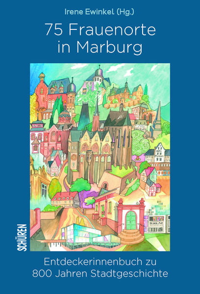 75 Frauenorte in Marburg | Irene Ewinkel