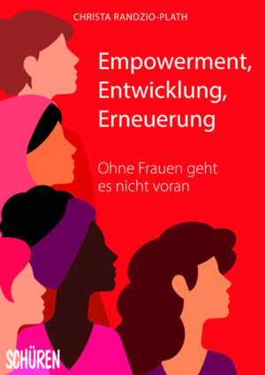 Empowerment, Entwicklung,Erneuerung | Christa Randzio-Plath