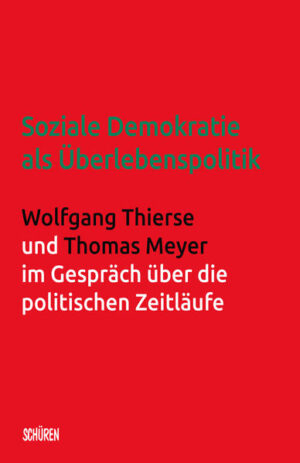 Soziale Demokratie als Überlebenspolitik | Wolfgang Thierse, Thomas Meyer