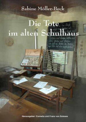 Die Tote im alten Schulhaus | Sabine Möller-Beck
