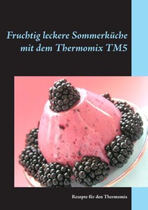 Endlich ist es wieder Sommer! Die Früchte reifen, die Sonne scheint und man bekommt Lust auf frische und fruchtige Rezepte. Mit dem Thermomix TM5 ist alles ganz schnell und leicht nachgearbeitet. Verwöhnen Sie Ihre Lieben mit phantasievollen Rezepten.