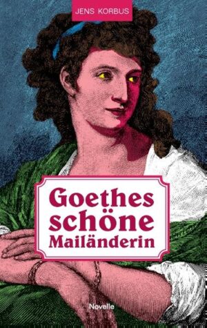 Goethes schöne Mailänderin | Bundesamt für magische Wesen