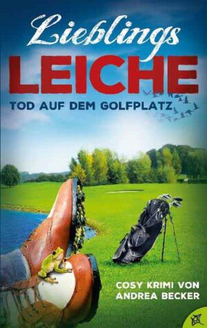 Lieblingsleiche Tod auf dem Golfplatz | Andrea Becker