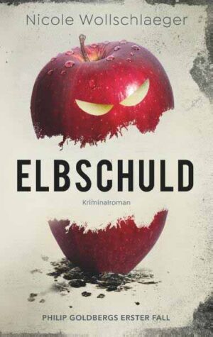 Elbschuld Philip Goldbergs erster Fall | Nicole Wollschlaeger