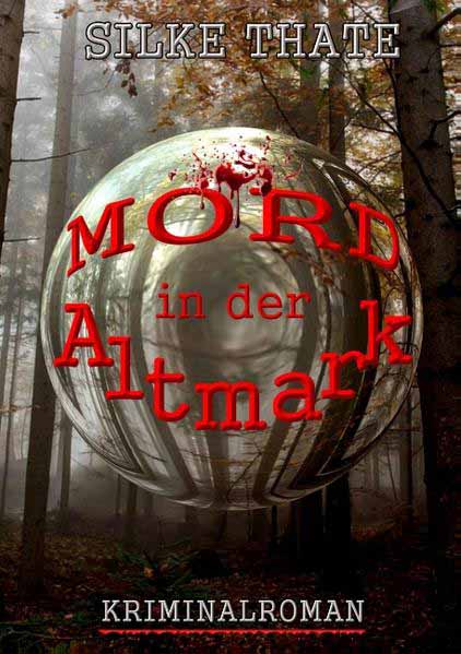 Mord in der Altmark | Silke Thate