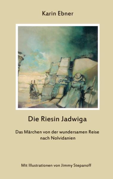 Die Riesin Jadwiga: Das Märchen von der wundersamen Reise nach Nolvidanien | Bundesamt für magische Wesen