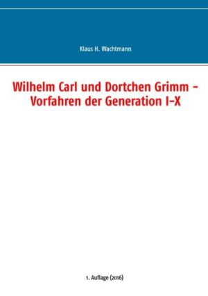 Wilhelm Carl und Dortchen Grimm - Vorfahren der Generation I-X | Bundesamt für magische Wesen
