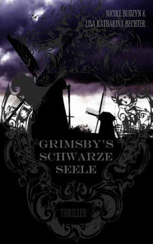 Grimsby's schwarze Seele | Lisa Katharina Bechter und Nicole Budzyn