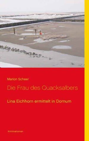 Die Frau des Quacksalbers Lina Eichhorn ermittelt in Dornum | Marion Scheer