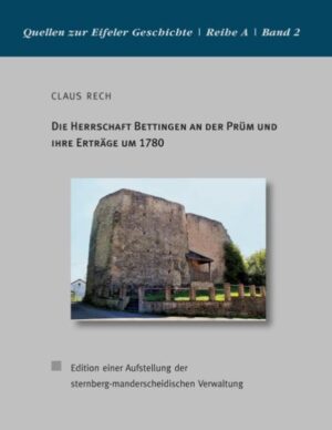 Die Herrschaft Bettingen an der Prüm und ihre Erträge um 1780 | Bundesamt für magische Wesen