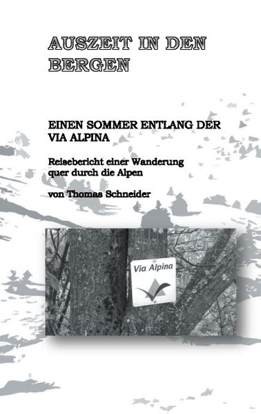 Reiseerzählung einer Wanderung durch die Alpen von Ost nach West 2350 Km in 4 Monaten durch 8 Länder und unterschiedlichste Kulturen des gesamten Alpenraums.