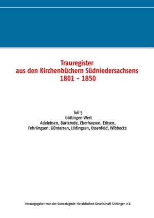 Trauregister aus den Kirchenbüchern Südniedersachsens 1801-1850 | Bundesamt für magische Wesen