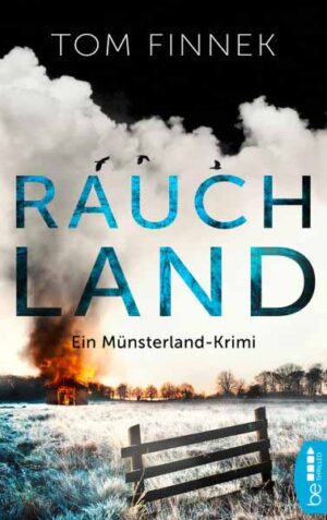 Rauchland Ein Münsterland-Krimi. Der vierte Fall für Tenbrink und Bertram | Tom Finnek
