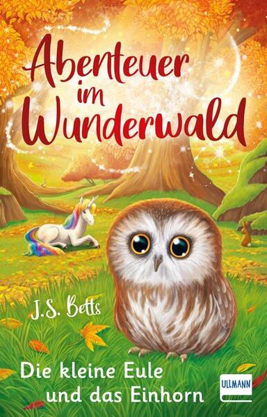 Abenteuer im Wunderwald: Die kleine Eule und das Einhorn | Bundesamt für magische Wesen