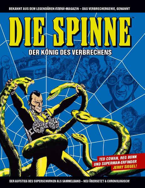 DAS FANTASTISCHSTE VERBRECHERGENIE DER WELT! Ausgestattet mit rasiermesserscharfem Verstand, überlegenen körperlichen Eigenschaften und einer breiten Palette hochmoderner Geräte, will Die Spinne die New Yorker Unterwelt übernehmen und ein eigenes Verbrechersyndikat erschaffen. Diese Band beinhaltet die ersten Abenteuer, die Die Spinne erlebte, bei denen sie Gefolgsleute für ihr neu entstehendes Reich rekrutiert und sich gegen schurkische Feinde zur Wehr setzt: Der Illusionist, der unglaubliche Trugbilder erzeugt, das teuflische Genie Dr. Mysterioso und der gefürchtete Androidenmaster und dessen tückische Menschmaschinen. In England erschien The Spider in den 1960er Jahren erstmals im Comic- Magazin Lion unter der Mitarbeit von Superman- Erfi nder Jerry Siegel. In Deutschland kennt man den Superverbrecher aus dem legendären KOBRA- Magazin hier kann man die Abenteuer erstmals chronologisch als hochwertige Kollektion lesen. DER AUFSTIEG DES SUPERSCHURKEN ALS SAMMELBAND NEU ÜBERSETZT & CHRONOLOGISCH!