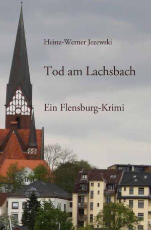 Flensburg-Krimis / Tod am Lachsbach Ein Flensburg-Krimi | Heinz-Werner Jezewski