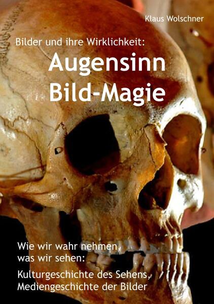 Augensinn und Bild-Magie. Bilder und ihre Wirklichkeit | Bundesamt für magische Wesen