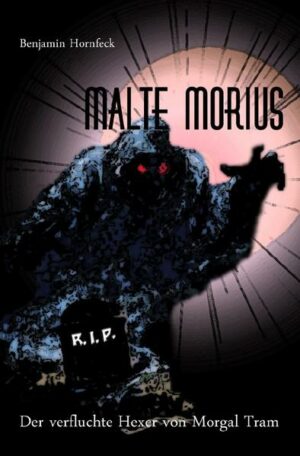 Malte Morius: Der verfluchte Hexer von Morgal Tram | Bundesamt für magische Wesen