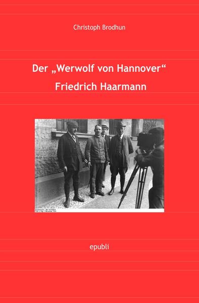 Der Werwolf von Hannover Friedrich Fritz Haarmann | Bundesamt für magische Wesen