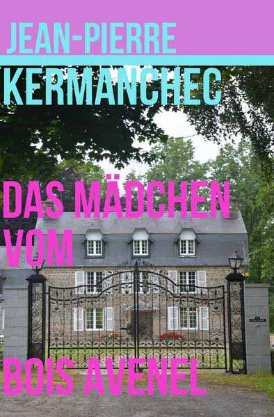 Das Mädchen vom Bois Avenel | Jean-Pierre Kermanchec