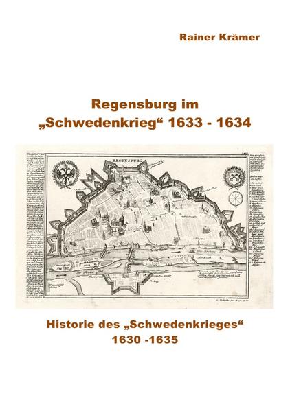 Regensburg im "Schwedenkrieg" 1633 - 1634 | Bundesamt für magische Wesen