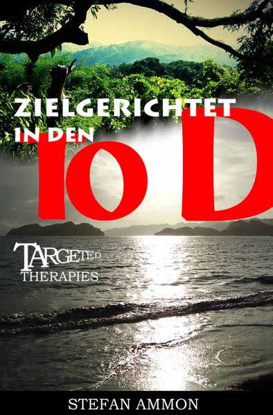 Zielgerichtet in den Tod Targeted Therapies | Stefan Ammon