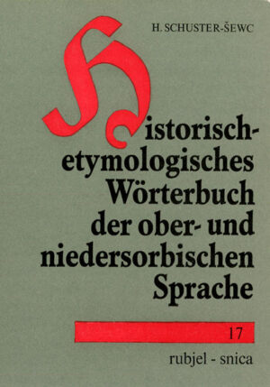 Historisch-etymologisches Wörterbuch der ober- und niedersorbischen Sprache | Heinz Schuster-Sewc