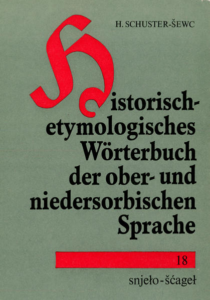 Historisch-etymologisches Wörterbuch der ober- und niedersorbischen Sprache | Heinz Schuster-Sewc