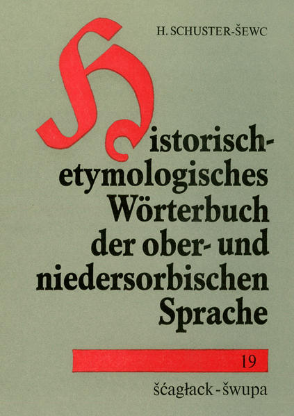 Historisch-etymologisches Wörterbuch der ober- und niedersorbischen Sprache | Heinz Schuster-Sewc