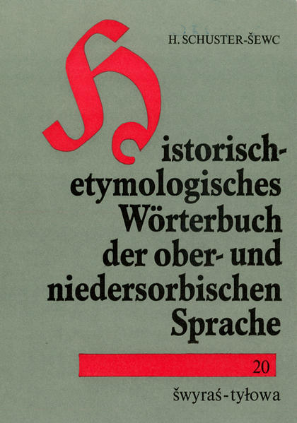 Historisch-etymologisches Wörterbuch der ober- und niedersorbischen Sprache | Heinz Schuster-Sewc