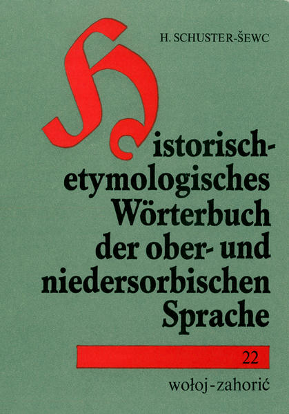 Historisch-etymologisches Wörterbuch der ober- und niedersorbischen Sprache | Heinz Schuster-Sewc