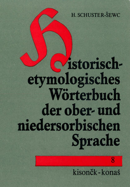 Historisch-etymologisches Wörterbuch der ober- und niedersorbischen Sprache | Heinz Schuster-Sewc