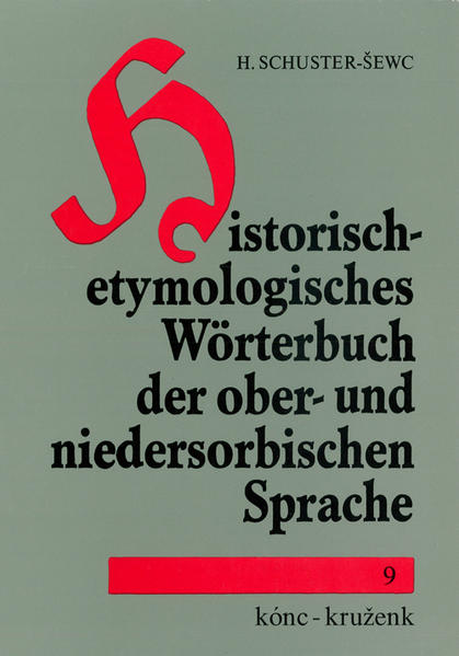 Historisch-etymologisches Wörterbuch der ober- und niedersorbischen Sprache | Heinz Schuster-Sewc